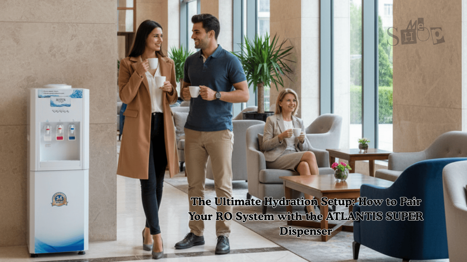 The Ultimate Hydration Setup: How to Pair Your RO System with the ATLANTIS SUPER Dispenser